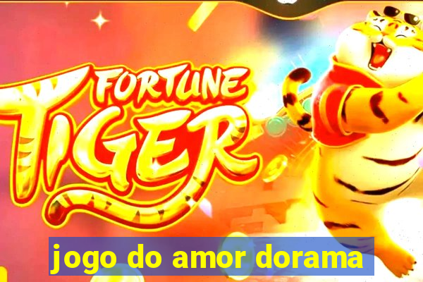 jogo do amor dorama